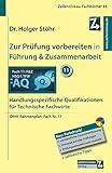 Zur Prüfung vorbereiten in Führung & Zusammenarbeit: Handlungsspezifische Qualifikationen für Technische Fachw