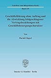 Geschäftsführung ohne Auftrag und die Abwicklung fehlgeschlagener Vertragsbeziehungen mit Geschäftsbesorgungscharakter. (Schriften zum Bürgerlichen Recht)