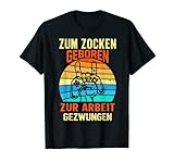 Herren Zum Zocken geboren zur Arbeit gezwungen Gamer Konsole Gaming T-S