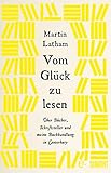 Vom Glück zu lesen: Über Bücher, Schriftsteller und meine Buchhandlung in Canterbury