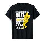 Never Underestimate an Old Man with a Squash Racquet! T-S