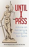 Until I Pass: Advice on Retaking and Passing the Bar Exam (English Edition)