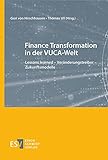 Finance Transformation in der VUCA-Welt: Lessons learned - Veränderungstreiber - Zuk