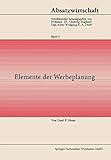 Elemente der Werbeplanung (Veröffentlichungen des Hamburgischen Welt-Wirtschafts-Archivs)