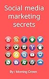 Social media marketing secrets (English Edition)