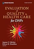 Evaluation of Quality in Health Care for DNPs, Third Edition: A Practical Guide for Health Care Professionals (English Edition)