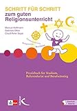 Schritt für Schritt zum guten Religionsunterricht: Praxisbuch für Studium, Referendariat und Berufseinstieg