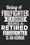 Firefighter Is A Choice Being Retired An Honor: 2022 Planner Weekly and Monthly, January to December, Yearly Overview, Monthly Overview, Goals and ... Extra Notes Pages (6' x 9') with 150 pag