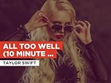 All Too Well (10 Minute Version) (Taylor's Version) (From the Vault) im Stil von Taylor Sw