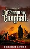 Die Eherne Garde 3: Die Ebenen der Ewigk