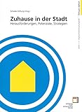 Zuhause in der Stadt. Herausforderungen, Potentiale, Strategien: Dokumentation der Konferenz vom 17./18. Juni 2008 in D