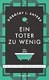 Ein Toter zu wenig: Ein Fall für Lord Peter Wimsey