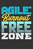 Agile: Burnout Free Zone: Blank Lined Notebook