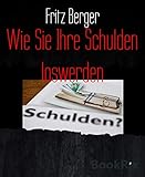 Wie Sie Ihre Schulden losw