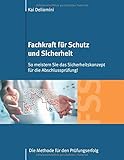 Fachkraft für Schutz und Sicherheit: So meistern Sie das Sicherheitskonzept für die Abschlussprüfung!: Die Methode für den Prüfungserfolg