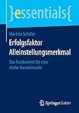 Erfolgsfaktor Alleinstellungsmerkmal: Das Fundament für eine starke Kanzleimarke (essentials)