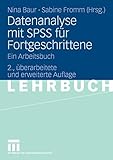 Datenanalyse mit SPSS für Fortgeschrittene: Ein Arbeitsb