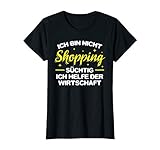 Damen Shopping Geschenk Shopping Queen Shoppingsüchtig Witz Spruch T-S