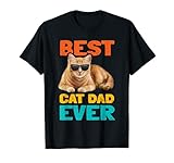 Lustiger Katzenbesitzer mit Aufschrift 'Best Cat Dad Ever', zum Geburtstag oder Vatertag T-S
