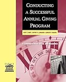 Conducting Successful Annual Giving Prog: A Comprehensive Guide and R