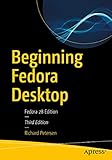 Beginning Fedora Desktop: Fedora 28 E