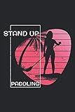 Stand Up Paddling: Cooles Retro Stand Up Paddling Notizbuch. Super Geschenke für Frauen und Mädchen die ihr Stand Up Paddling Board, ihr Stand Up ... 6'' x 9'' (15,24cm x 22,86cm) DIN A5 L