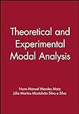 Maia, N: Theoretical and Experimental Modal Analysis (Mechanical Engineering Research Studies. Engineering Control Series, 9)