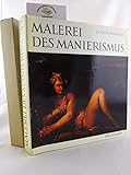 Malerei des Manierismus. Die Kunst Europas von 1520 bis 1620
