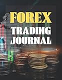 Forex Trading Journal: Trading Log And Tracker For Trading Currency (Gift Journal For Forex Traders) - Premium Journal With 8.5 x 11 Inch S