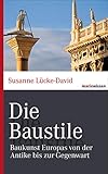 Die Baustile: Baukunst Europas von der Antike bis zur Gegenwart (marixwissen)