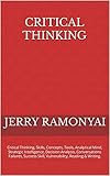 Critical Thinking: Critical Thinking, Skills, Concepts, Tools, Analytical Mind, Strategic Intelligence, Decision Analysis, Conversations Failures, Success ... Reading & Writing. (English Edition)