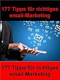 177 Tipps für richtiges email-Marketing: Versenden Sie niemals Werbung per E-Mail, ohne den Empfänger vorher zu frag