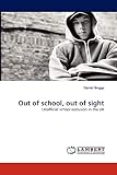 Out of school, out of sight: Unofficial school exclusion in the U