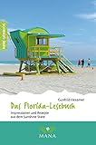 Das Florida-Lesebuch: Impressionen und Rezepte aus dem Sunshine State (Reise-Lesebuch: Reiseführer für alle Sinne)