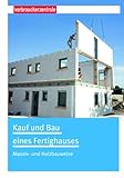 Kauf und Bau eines Fertighauses: Massiv- und Holzbauw