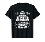 Lustiges Wolfsburger | Geschenk Wolfsburg Humor T-S