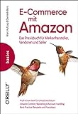 E-Commerce mit Amazon: Das Praxisbuch für Markenhersteller, Vendoren und S