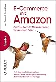 E-Commerce mit Amazon: Das Praxisbuch für Markenhersteller, Vendoren und S