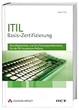 ITIL-Basis-Zertifizierung. Grundlagenwissen und Zertifizierungsvorbereitung für die ITIL Foundation-Prüfung