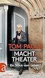 Tom Pauls - Macht Theater: Ein Stück vom Leb