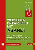 Webseiten entwickeln mit ASP.NET: Eine Einführung mit umfangreichem Beispielprojekt. Alle Codes in Visual Basic und C#: Eine Einführung mit ... und C sharp. Extra: Mit kostenlosem E-Book