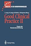 Good Clinical Practice II: Praxis der Studiendurchführung (Konzepte in der Humanpharmakologie)