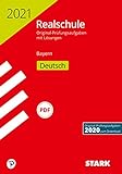 STARK Original-Prüfungen Realschule 2021 - Deutsch - Bayern (STARK-Verlag - Abschlussprüfungen)