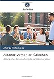 Albaner, Armenier, Griechen: Bildung einer Gemeinschaft indo-europäischer Völk