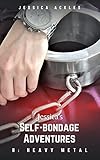 Heavy Metal - Jessica's Self-bondage Adventures 8: A bondage/BDSM short story (English Edition)