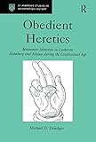 Obedient Heretics: Mennonite Identities in Lutheran Hamburg and Altona During the Confessional Age (St Andrews Studies in Reformation History) (English Edition)
