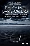 Phishing Dark Waters: The Offensive and Defensive Sides of Malicious E