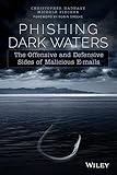 Phishing Dark Waters: The Offensive and Defensive Sides of Malicious E