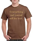Comedy Shirts - Everything not Saved Will be Lost - Herren T-Shirt - Braun/Hellbraun Gr. S
