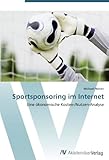 Sportsponsoring im Internet: Eine ökonomische Kosten-/Nutzen-Analy